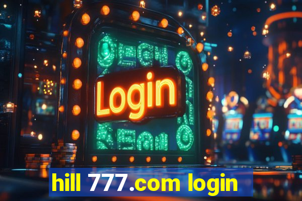 hill 777.com login